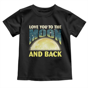 Valentine's Day Toddler T Shirt Love You To The Moon And Back TS09 Black Print Your Wear