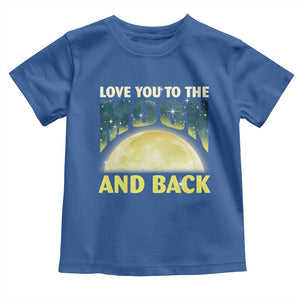 Valentine's Day Toddler T Shirt Love You To The Moon And Back TS09 Royal Blue Print Your Wear