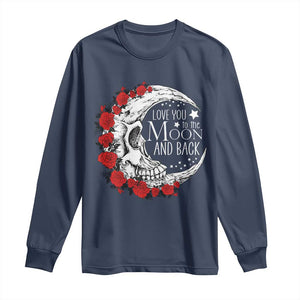 Valentine's Day Long Sleeve Shirt Love You To The Moon And Back Skull Rose TS09 Navy Print Your Wear