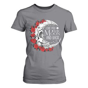 Valentine's Day T Shirt For Women Love You To The Moon And Back Skull Rose TS09 Charcoal Print Your Wear