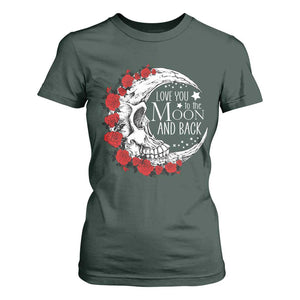 Valentine's Day T Shirt For Women Love You To The Moon And Back Skull Rose TS09 Dark Forest Green Print Your Wear