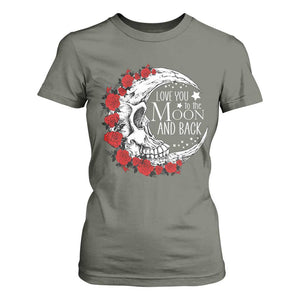 Valentine's Day T Shirt For Women Love You To The Moon And Back Skull Rose TS09 Military Green Print Your Wear