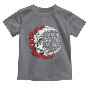 Valentine's Day Toddler T Shirt Love You To The Moon And Back Skull Rose TS09 Charcoal Print Your Wear