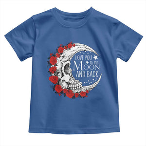 Valentine's Day Toddler T Shirt Love You To The Moon And Back Skull Rose TS09 Royal Blue Print Your Wear