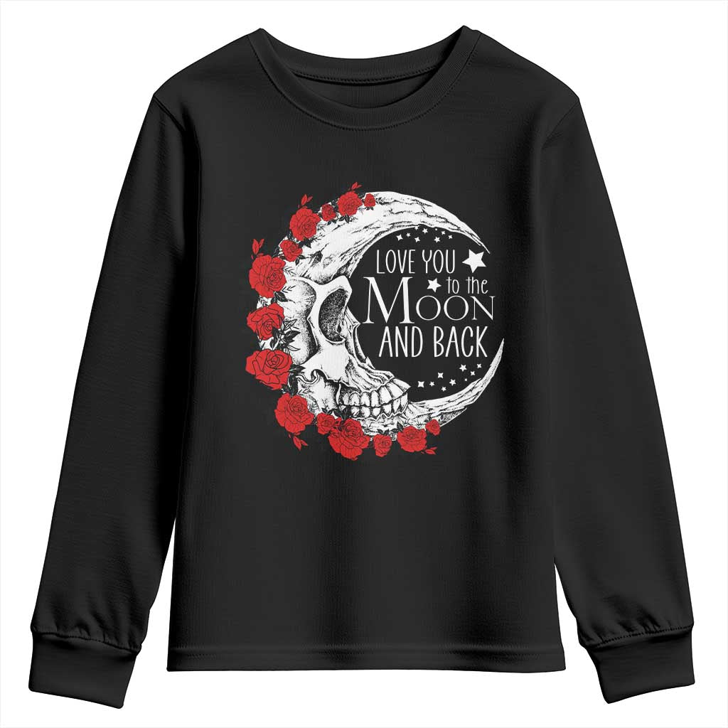 Valentine's Day Youth Sweatshirt Love You To The Moon And Back Skull Rose TS09 Black Print Your Wear