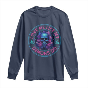 Valentine's Day Long Sleeve Shirt Love Me Like My Demons Do Skull Rose Aesthestic TS09 Navy Print Your Wear