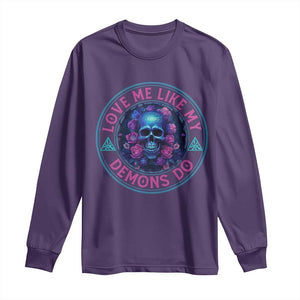 Valentine's Day Long Sleeve Shirt Love Me Like My Demons Do Skull Rose Aesthestic TS09 Purple Print Your Wear