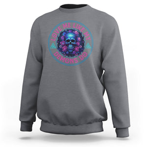 Valentine's Day Sweatshirt Love Me Like My Demons Do Skull Rose Aesthestic TS09 Charcoal Printyourwear