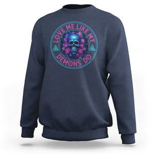 Valentine's Day Sweatshirt Love Me Like My Demons Do Skull Rose Aesthestic TS09 Navy Printyourwear