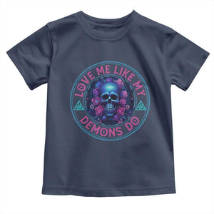 Valentine's Day Toddler T Shirt Love Me Like My Demons Do Skull Rose Aesthestic TS09 Navy Print Your Wear