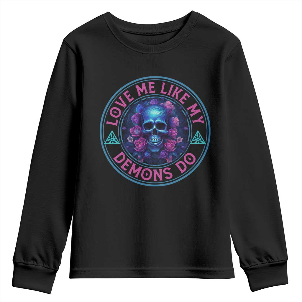 Valentine's Day Youth Sweatshirt Love Me Like My Demons Do Skull Rose Aesthestic TS09 Black Print Your Wear