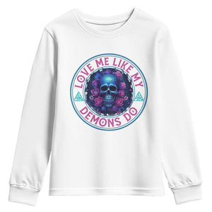 Valentine's Day Youth Sweatshirt Love Me Like My Demons Do Skull Rose Aesthestic TS09 White Print Your Wear