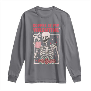 Valentine's Day Long Sleeve Shirt Coffee Is My Valentine Funny Skeleton TS09 Charcoal Print Your Wear