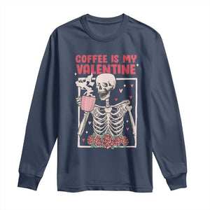 Valentine's Day Long Sleeve Shirt Coffee Is My Valentine Funny Skeleton TS09 Navy Print Your Wear