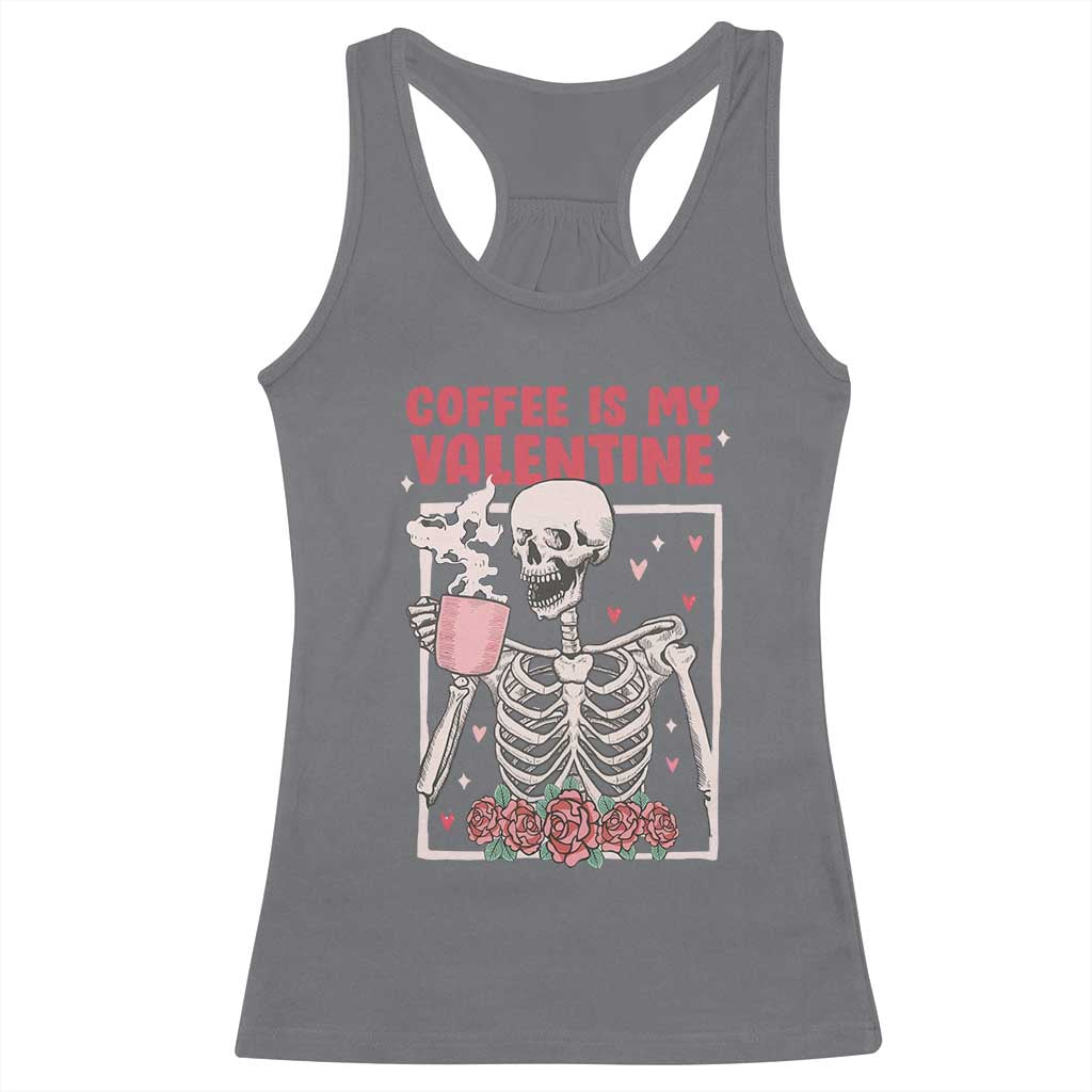 Valentine's Day Racerback Tank Top Coffee Is My Valentine Funny Skeleton TS09 Charcoal Print Your Wear
