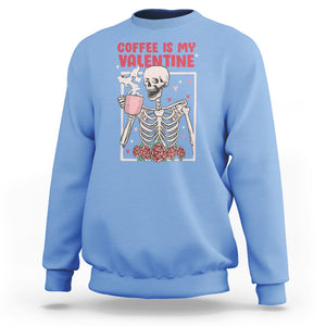 Valentine's Day Sweatshirt Coffee Is My Valentine Funny Skeleton TS09 Carolina Blue Printyourwear