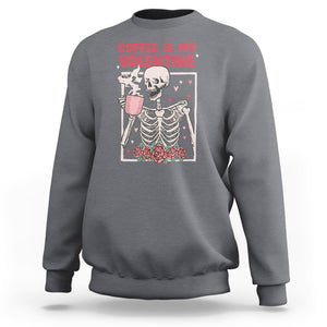 Valentine's Day Sweatshirt Coffee Is My Valentine Funny Skeleton TS09 Charcoal Printyourwear