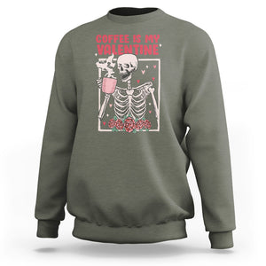 Valentine's Day Sweatshirt Coffee Is My Valentine Funny Skeleton TS09 Military Green Printyourwear