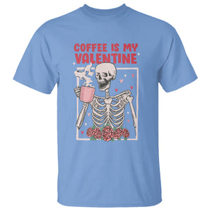 Valentine's Day T Shirt Coffee Is My Valentine Funny Skeleton TS09 Carolina Blue Printyourwear