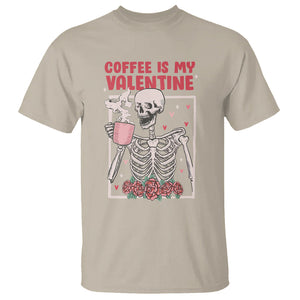 Valentine's Day T Shirt Coffee Is My Valentine Funny Skeleton TS09 Sand Printyourwear