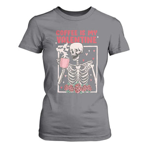 Valentine's Day T Shirt For Women Coffee Is My Valentine Funny Skeleton TS09 Charcoal Print Your Wear