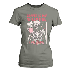 Valentine's Day T Shirt For Women Coffee Is My Valentine Funny Skeleton TS09 Military Green Print Your Wear