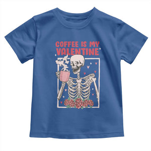 Valentine's Day Toddler T Shirt Coffee Is My Valentine Funny Skeleton TS09 Royal Blue Print Your Wear