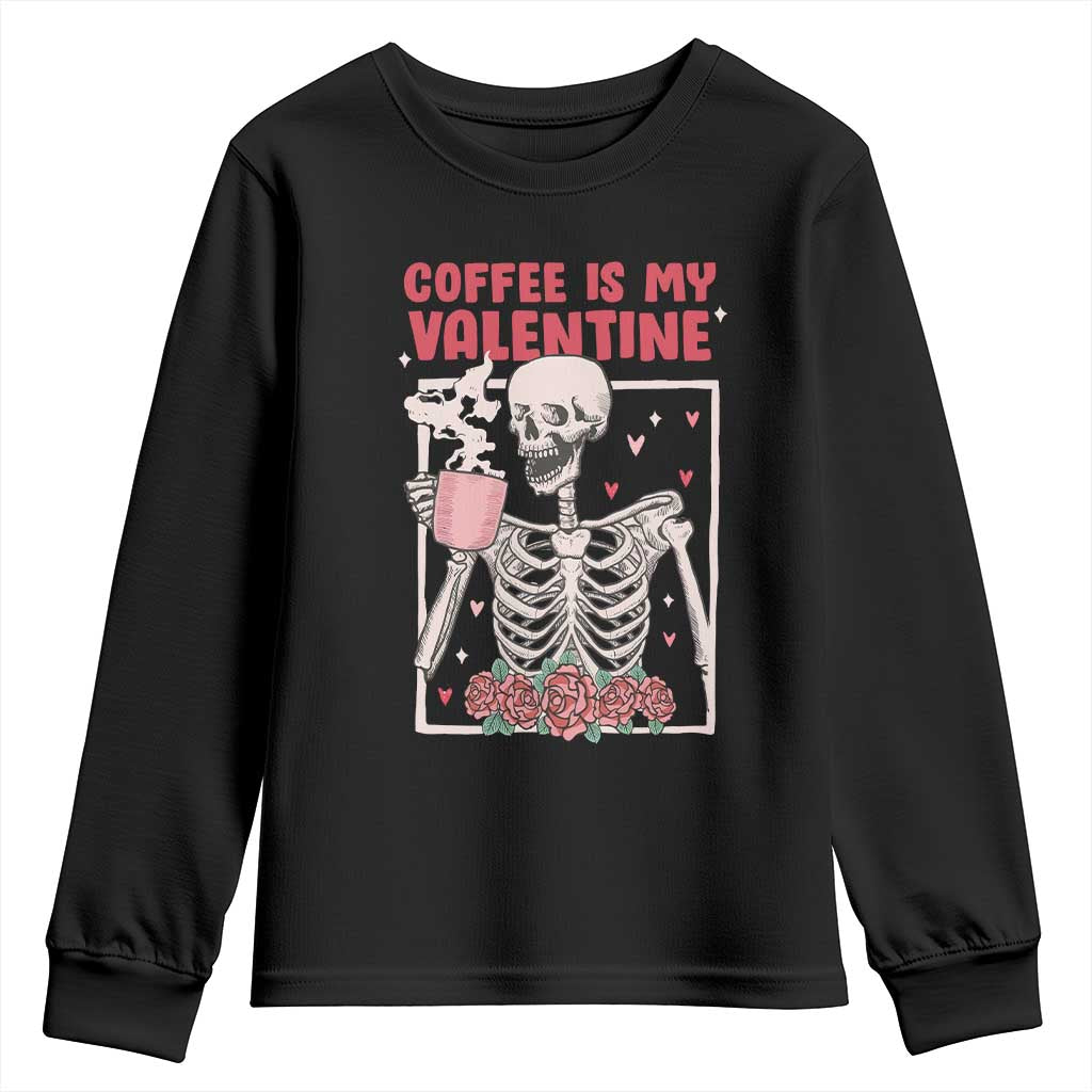 Valentine's Day Youth Sweatshirt Coffee Is My Valentine Funny Skeleton TS09 Black Print Your Wear