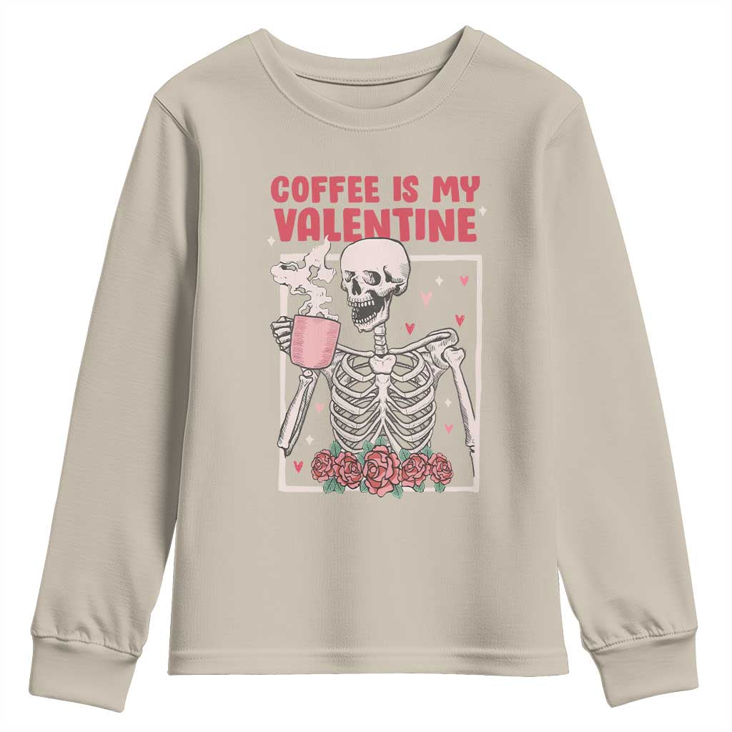 Valentine's Day Youth Sweatshirt Coffee Is My Valentine Funny Skeleton TS09 Sand Print Your Wear