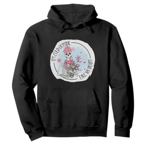 Anti Valentine Hoodie It's Cold Outside Like My Heart Skeleton Single Day TS09 Black Print Your Wear