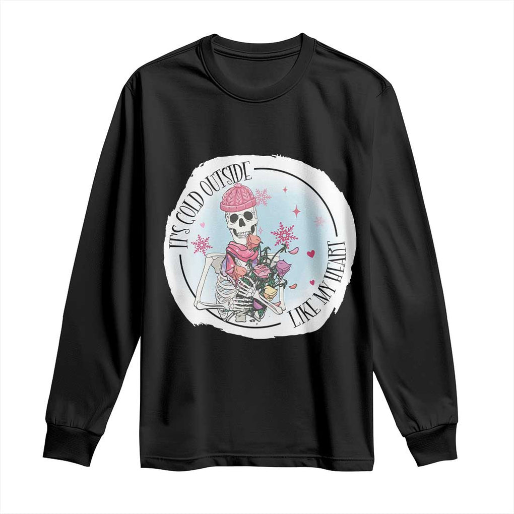 Anti Valentine Long Sleeve Shirt It's Cold Outside Like My Heart Skeleton Single Day TS09 Black Print Your Wear