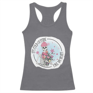 Anti Valentine Racerback Tank Top It's Cold Outside Like My Heart Skeleton Single Day TS09 Charcoal Print Your Wear