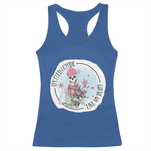 Anti Valentine Racerback Tank Top It's Cold Outside Like My Heart Skeleton Single Day TS09 Royal Blue Print Your Wear