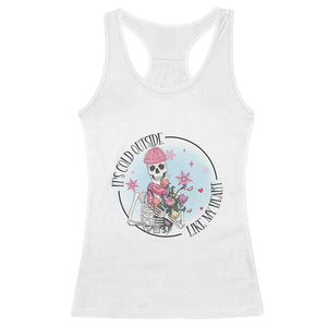 Anti Valentine Racerback Tank Top It's Cold Outside Like My Heart Skeleton Single Day TS09 White Print Your Wear