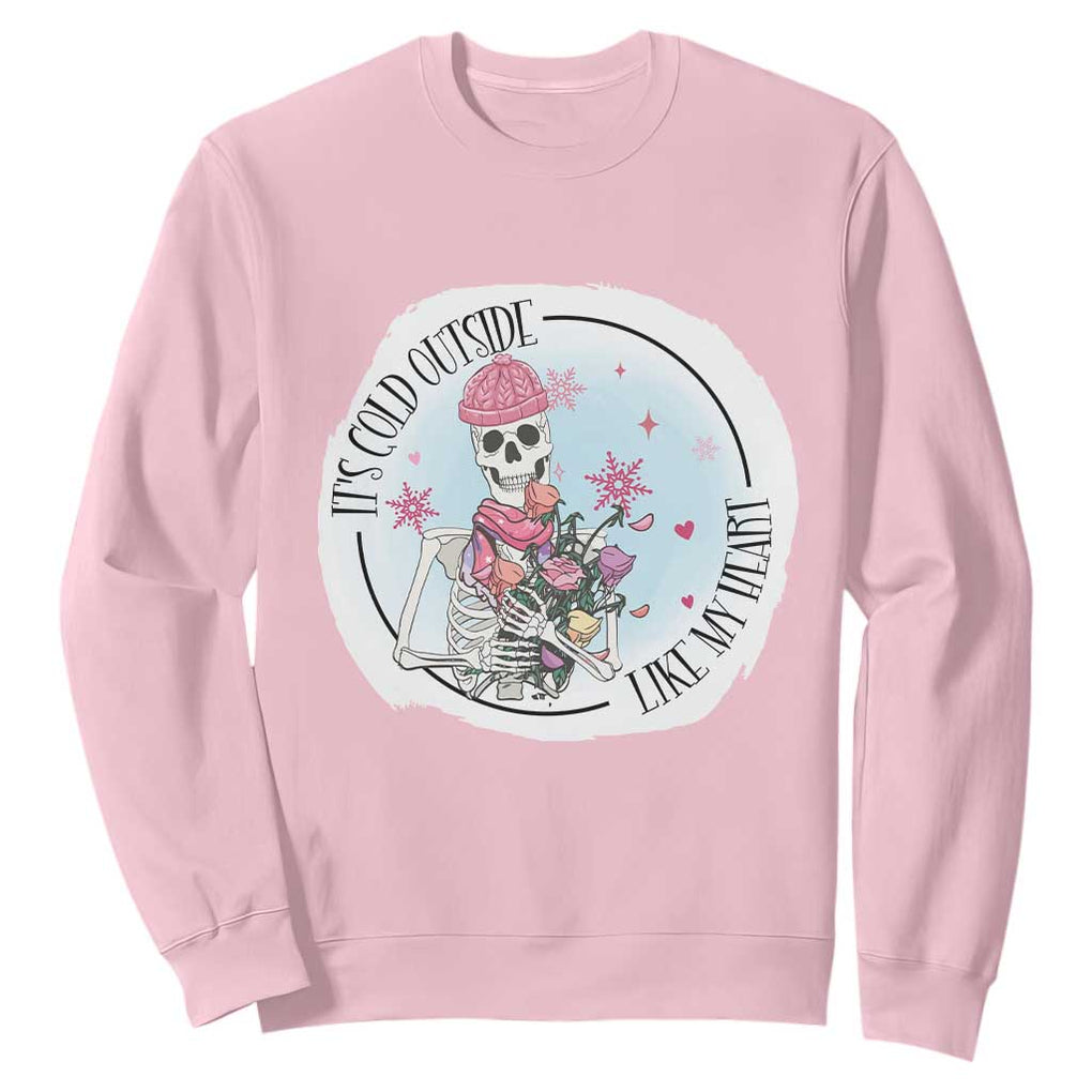 Anti Valentine Sweatshirt It's Cold Outside Like My Heart Skeleton Single Day TS09 Light Pink Print Your Wear