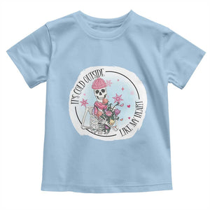 Anti Valentine Toddler T Shirt It's Cold Outside Like My Heart Skeleton Single Day TS09 Light Blue Print Your Wear