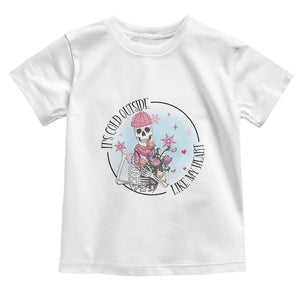 Anti Valentine Toddler T Shirt It's Cold Outside Like My Heart Skeleton Single Day TS09 White Print Your Wear