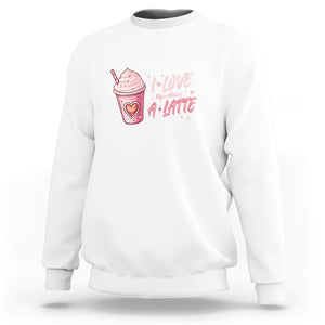 Valentine's Day Sweatshirt I Love My Class A Latte Teacher Coffee Lover TS09 White Printyourwear