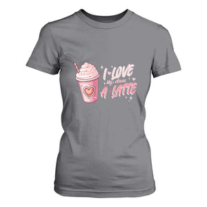 Valentine's Day T Shirt For Women I Love My Class A Latte Teacher Coffee Lover TS09 Charcoal Print Your Wear