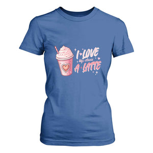 Valentine's Day T Shirt For Women I Love My Class A Latte Teacher Coffee Lover TS09 Royal Blue Print Your Wear