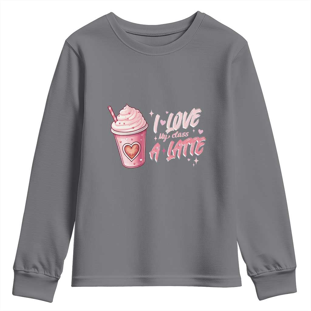 Valentine's Day Youth Sweatshirt I Love My Class A Latte Teacher Coffee Lover TS09 Charcoal Print Your Wear
