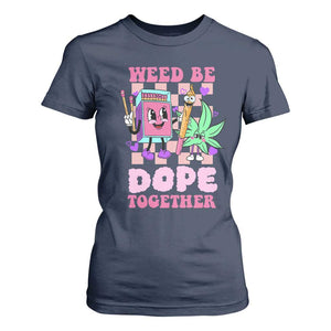 Valentine's Day T Shirt For Women Weed Be Dope Together 420 Canabis TS09 Navy Print Your Wear