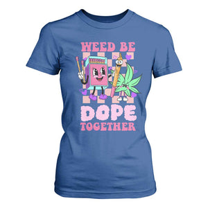 Valentine's Day T Shirt For Women Weed Be Dope Together 420 Canabis TS09 Royal Blue Print Your Wear