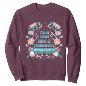 I'm A Mom And A Therapist Sweatshirt Nothing Scares Me TS09 Maroon Print Your Wear