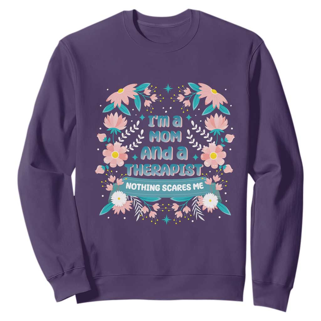 I'm A Mom And A Therapist Sweatshirt Nothing Scares Me TS09 Purple Print Your Wear