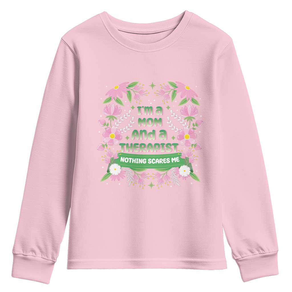I'm A Mom And A Therapist Nothing Scares Me Youth Sweatshirt TS09 Light Pink Print Your Wear