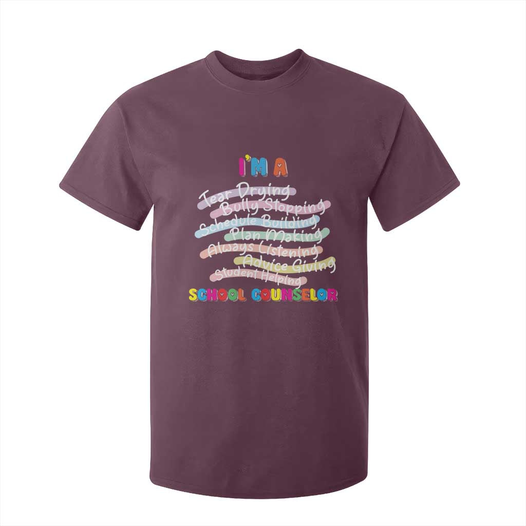 I'm A School Counselor T Shirt For Kid School Psychologist TS09 Maroon Print Your Wear