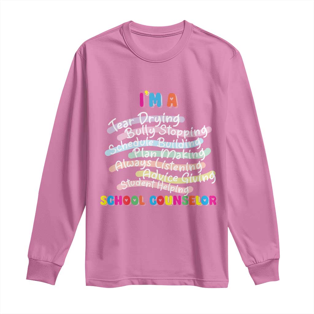 I'm A School Counselor Long Sleeve Shirt School Psychologist TS09 Azalea Print Your Wear