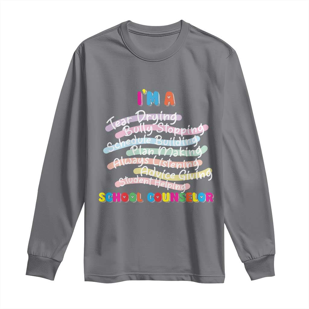 I'm A School Counselor Long Sleeve Shirt School Psychologist TS09 Charcoal Print Your Wear