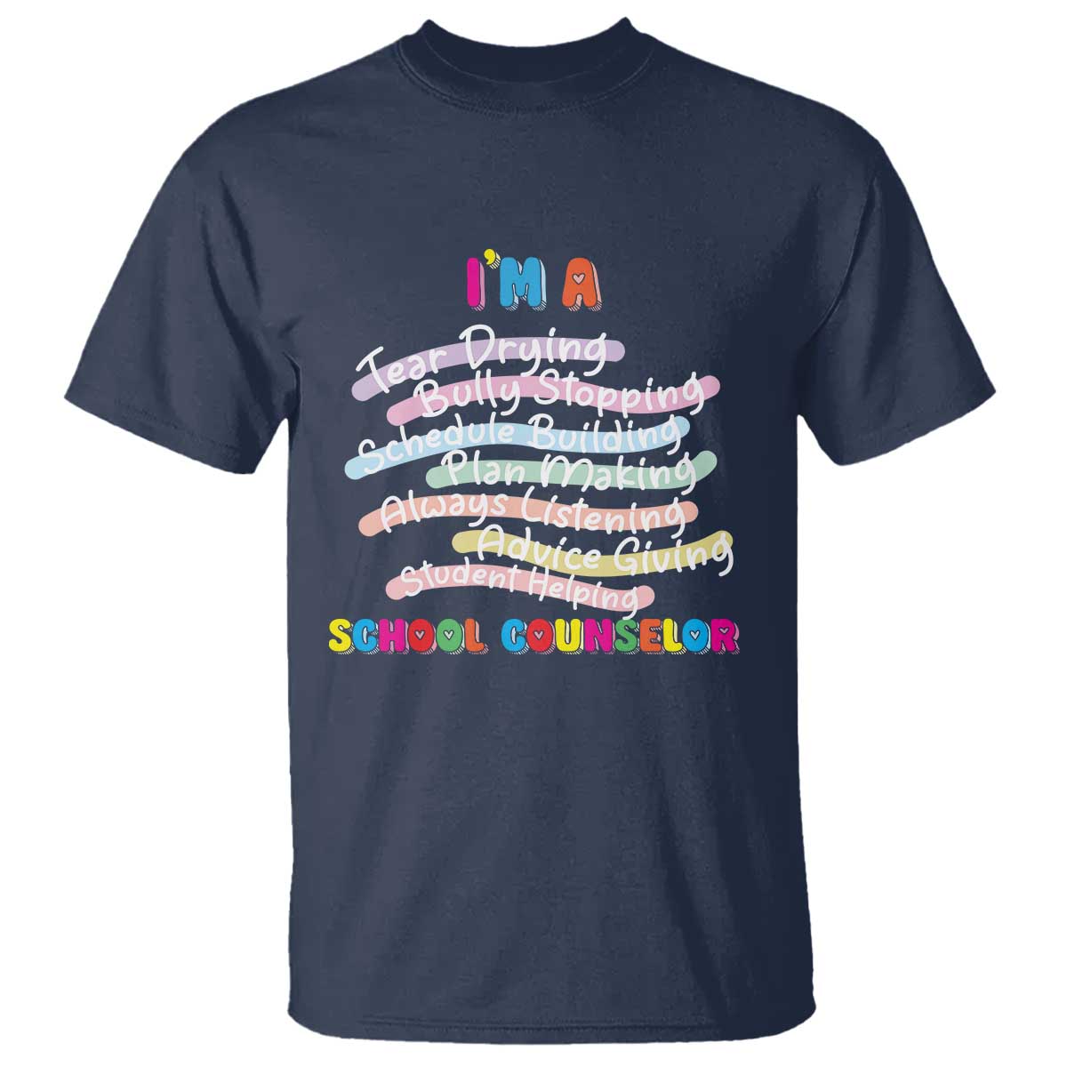 I'm A School Counselor T Shirt School Psychologist TS09 Navy Print Your Wear